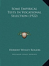 Some Empirical Tests in Vocational Selection (1922) (Hardcover)