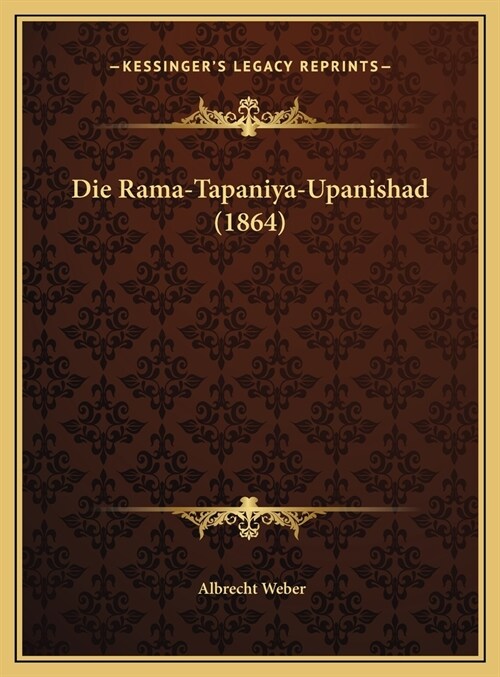 Die Rama-Tapaniya-Upanishad (1864) (Hardcover)