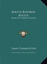 Avesta Khorda Avesta: Book of Common Prayer (Hardcover)