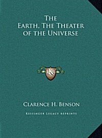 The Earth, the Theater of the Universe (Hardcover)