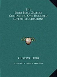 The Dore Bible Gallery Containing One Hundred Superb Illustrations (Hardcover)