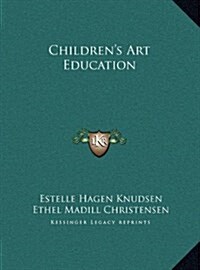 Childrens Art Education (Hardcover)