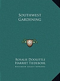 Southwest Gardening (Hardcover)