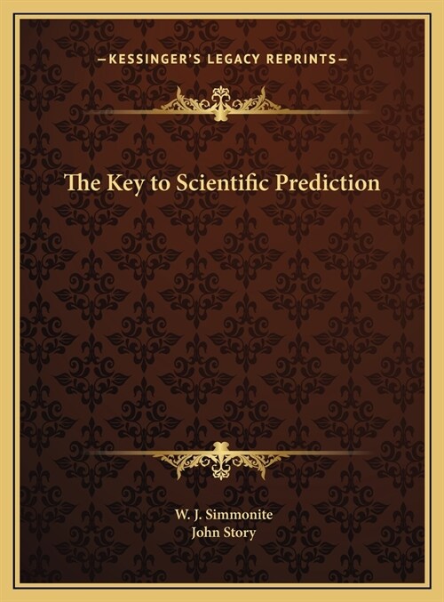 The Key to Scientific Prediction (Hardcover)