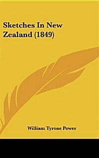 Sketches in New Zealand (1849) (Hardcover)