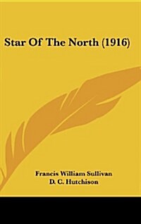 Star of the North (1916) (Hardcover)