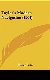 Taylors Modern Navigation (1904) (Hardcover)