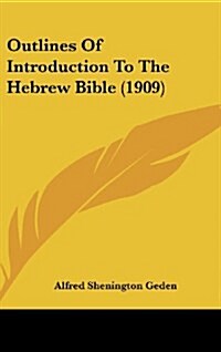 Outlines of Introduction to the Hebrew Bible (1909) (Hardcover)