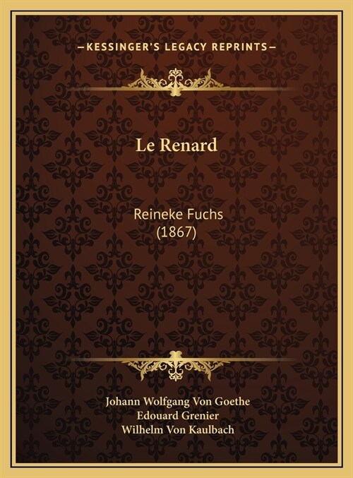 Le Renard: Reineke Fuchs (1867) (Hardcover)