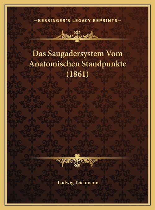 Das Saugadersystem Vom Anatomischen Standpunkte (1861) (Hardcover)