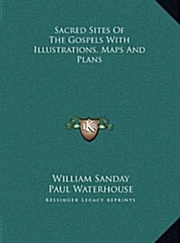 Sacred Sites Of The Gospels With Illustrations, Maps And Plans (Hardcover)