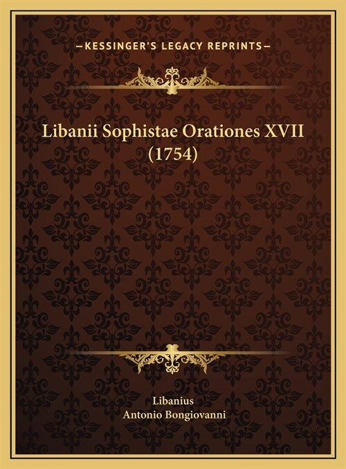Libanii Sophistae Orationes XVII (1754) (Hardcover)