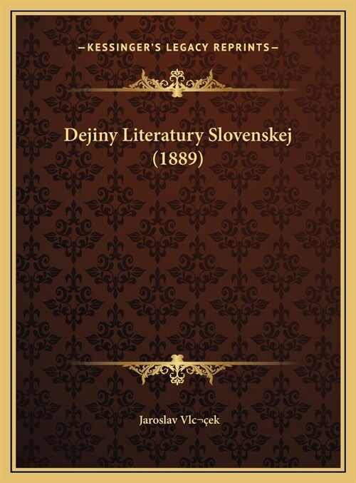 Dejiny Literatury Slovenskej (1889) (Hardcover)