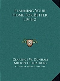 Planning Your Home for Better Living (Hardcover)