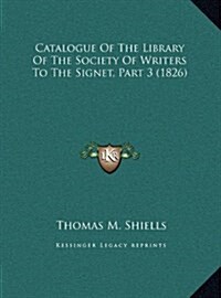 Catalogue of the Library of the Society of Writers to the Signet, Part 3 (1826) (Hardcover)