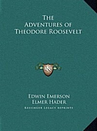 The Adventures of Theodore Roosevelt (Hardcover)