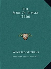 The Soul Of Russia (1916) (Hardcover)