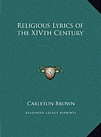 Religious Lyrics of the Xivth Century (Hardcover)