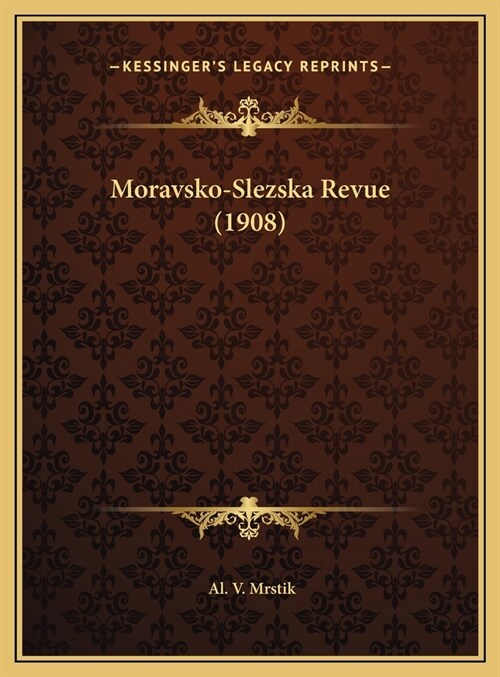 Moravsko-Slezska Revue (1908) (Hardcover)