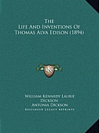 The Life and Inventions of Thomas Alva Edison (1894) (Hardcover)