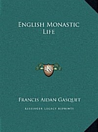 English Monastic Life (Hardcover)