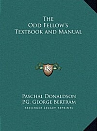 The Odd Fellows Textbook and Manual (Hardcover)