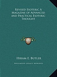 Revised Esoteric a Magazine of Advanced and Practical Esoteric Thought (Hardcover)