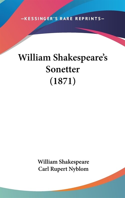 William Shakespeares Sonetter (1871) (Hardcover)