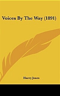 Voices by the Way (1891) (Hardcover)