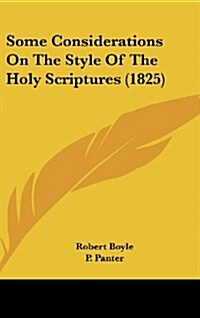 Some Considerations on the Style of the Holy Scriptures (1825) (Hardcover)