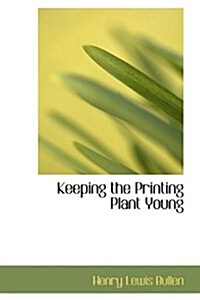 Keeping the Printing Plant Young (Hardcover)