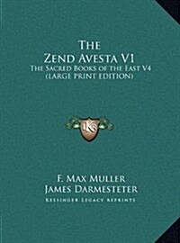 The Zend Avesta V1: The Sacred Books of the East V4 (Hardcover)