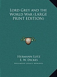 Lord Grey and the World War (Hardcover)