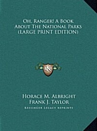Oh, Ranger! a Book about the National Parks (Hardcover)