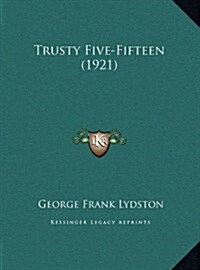 Trusty Five-Fifteen (1921) (Hardcover)