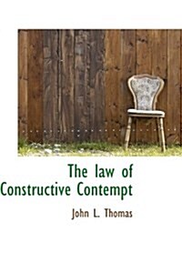 The Law of Constructive Contempt (Hardcover)