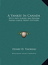 A Yankee in Canada: With Anti-Slavery and Reform Papers (Hardcover)