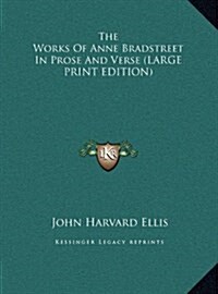 The Works of Anne Bradstreet in Prose and Verse (Hardcover)