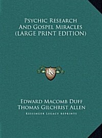 Psychic Research and Gospel Miracles (Hardcover)