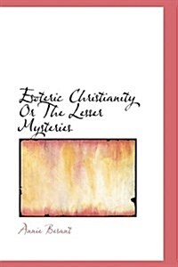 Esoteric Christianity or the Lesser Mysteries (Hardcover)