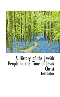 A History of the Jewish People in the Time of Jesus Christ, Volume II (Hardcover)