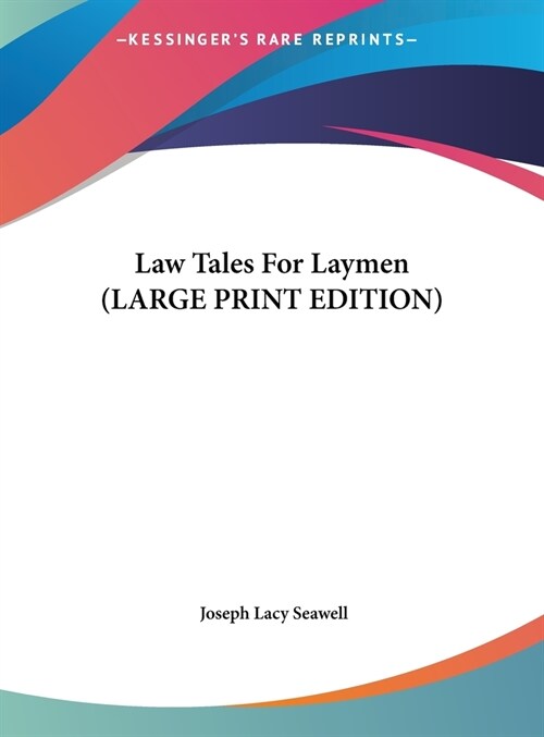 Law Tales For Laymen (LARGE PRINT EDITION) (Hardcover)