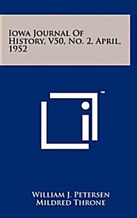Iowa Journal of History, V50, No. 2, April, 1952 (Hardcover)