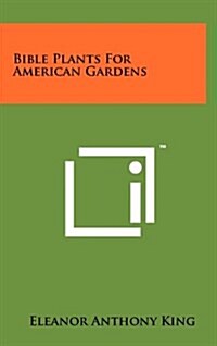 Bible Plants for American Gardens (Hardcover)