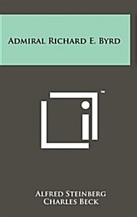 Admiral Richard E. Byrd (Hardcover)