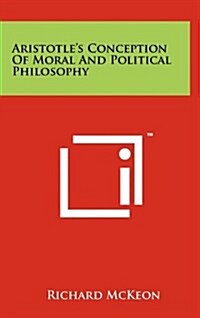 Aristotles Conception of Moral and Political Philosophy (Hardcover)