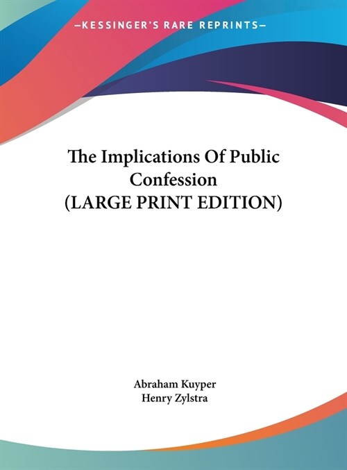 The Implications Of Public Confession (LARGE PRINT EDITION) (Hardcover)