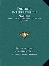 Diderot, Interpreter of Nature: Selected Writings (Large Print Edition) (Hardcover)