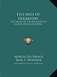 Five Men of Frankfort: The Story of the Rothschilds (Large Print Edition) (Hardcover)