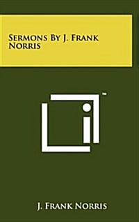 Sermons by J. Frank Norris (Hardcover)